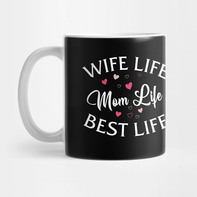 wife life mom life best life by bisho2412